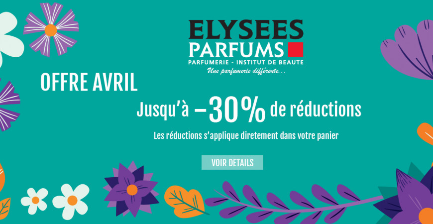 OFFRE AVRIL Jusqu'à -30% de réduction sur votre commande ! 